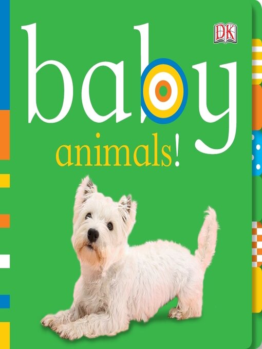 Title details for Baby Animals! by DK - Wait list